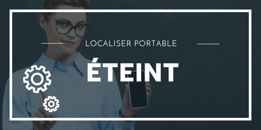 Localiser un Téléphone Éteint Gratuit