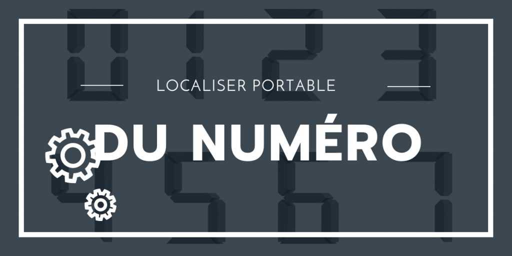 Localiser un Téléphone Portable avec son Numéro Gratuitement